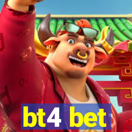 bt4 bet